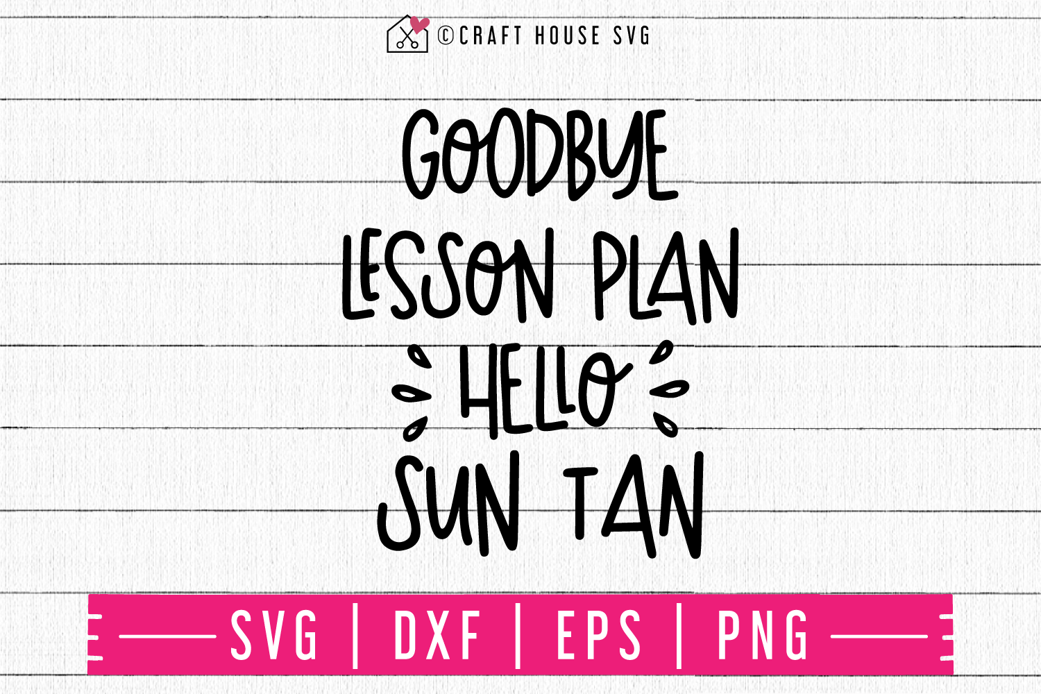 Goodbye lesson plan hello sun tan SVG | M48F | A Summer SVG cut file Craft House SVG - SVG files for Cricut and Silhouette