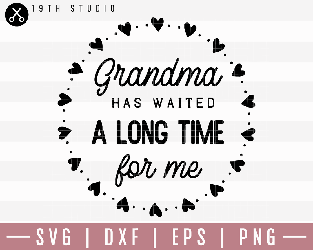 Grandma Has Waited A Long Time SVG | M20F5 Craft House SVG - SVG files for Cricut and Silhouette