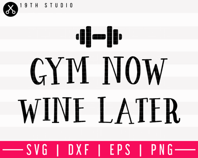 Gym Now Wine Later SVG | M13F6 Craft House SVG - SVG files for Cricut and Silhouette