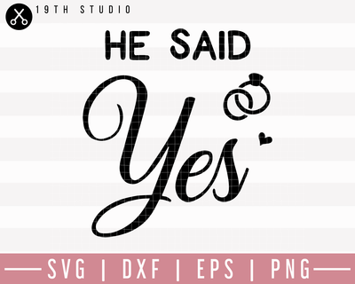He Said Yes SVG | M27F11 Craft House SVG - SVG files for Cricut and Silhouette