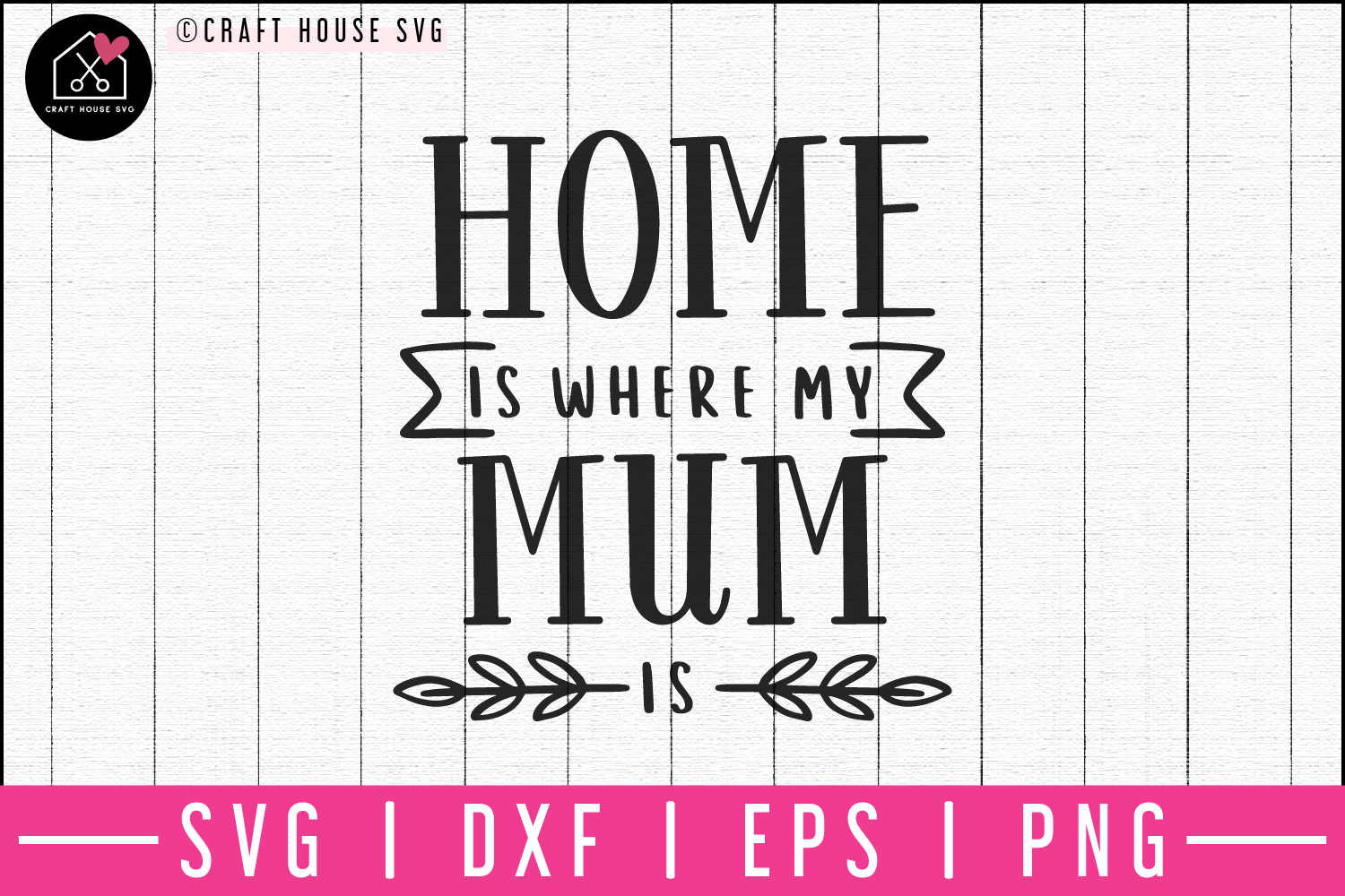Home is where my mom is SVG | M52F Craft House SVG - SVG files for Cricut and Silhouette