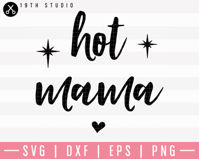 Hot Mama SVG | M23F4 Craft House SVG - SVG files for Cricut and Silhouette
