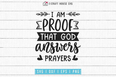 I am proof that god answers prayers SVG | M53F Craft House SVG - SVG files for Cricut and Silhouette