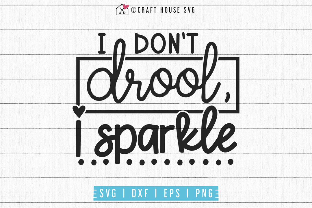 I don't drool I sparkle SVG | M53F Craft House SVG - SVG files for Cricut and Silhouette