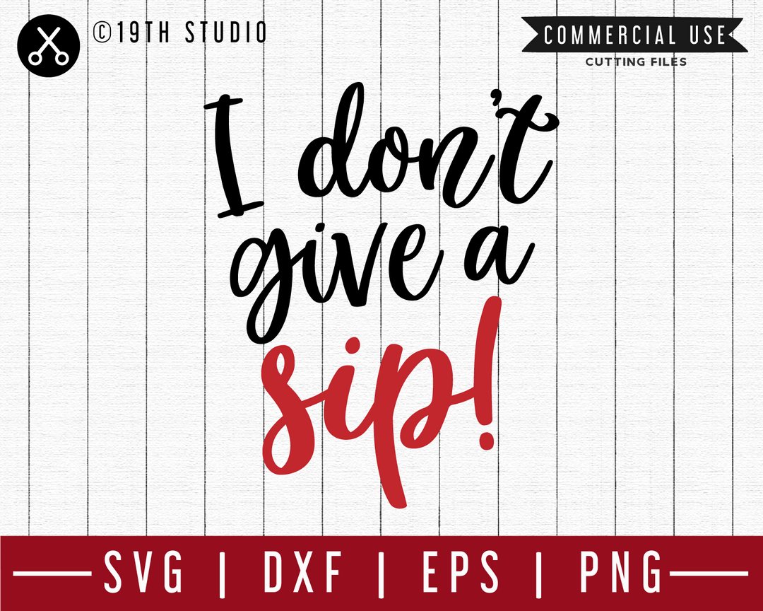 I don't give a sip SVG | M47F | A Wine SVG cut file Craft House SVG - SVG files for Cricut and Silhouette