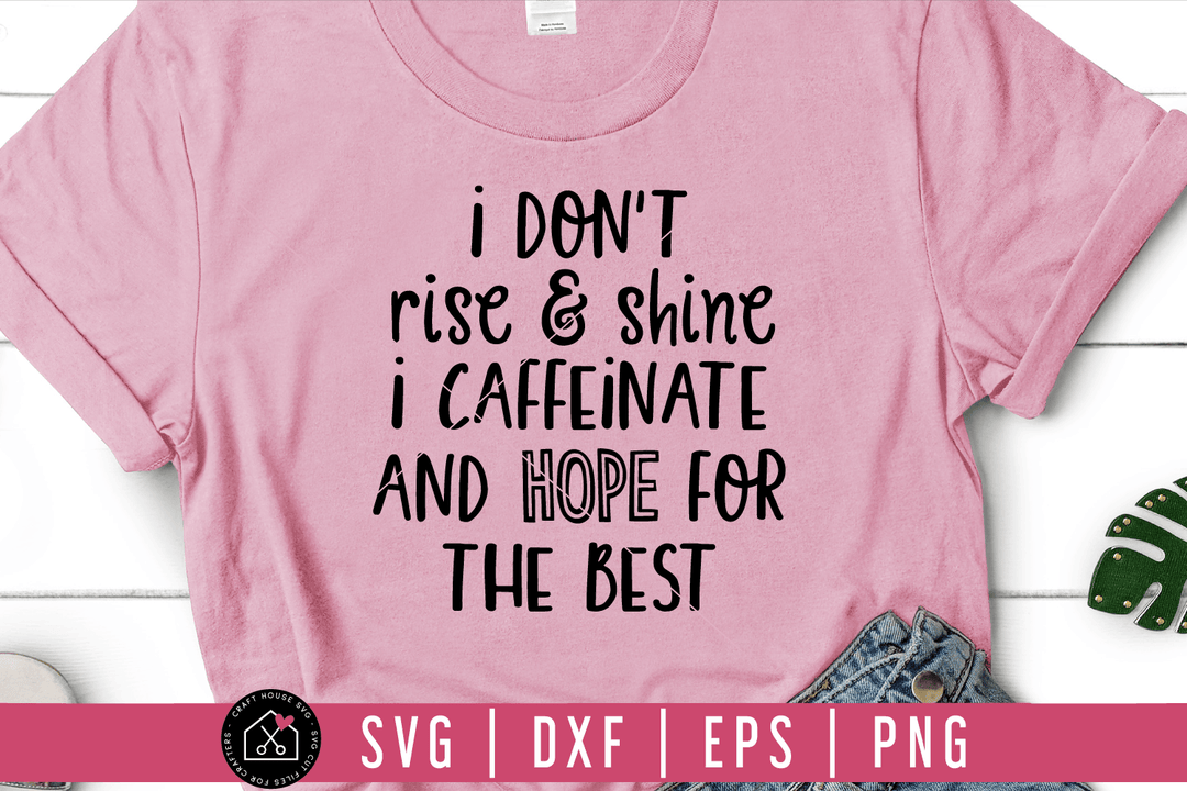 I don't rise and shine I caffeinate and hope for the best SVG | M54F Craft House SVG - SVG files for Cricut and Silhouette