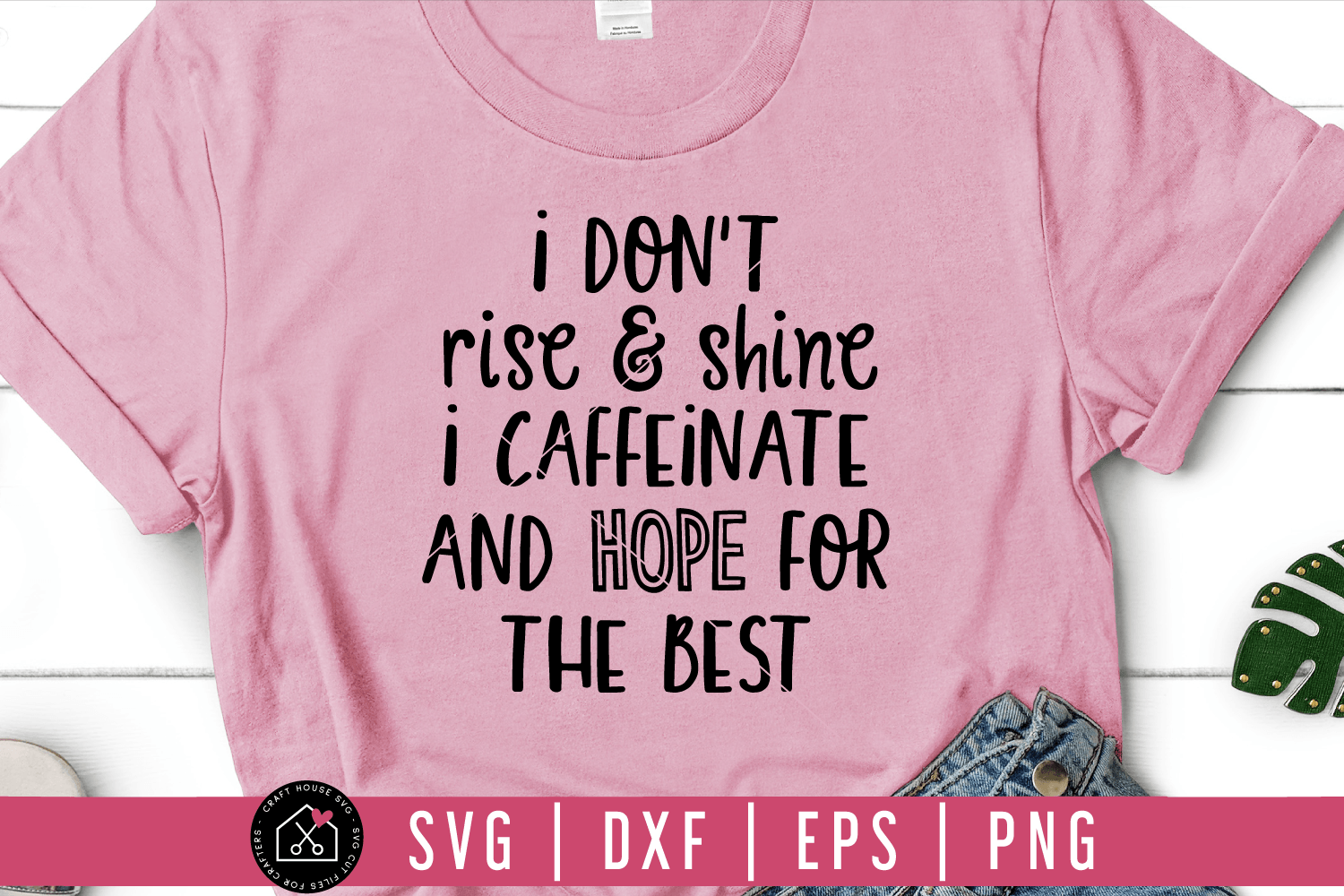 I don't rise and shine I caffeinate and hope for the best SVG | M54F Craft House SVG - SVG files for Cricut and Silhouette