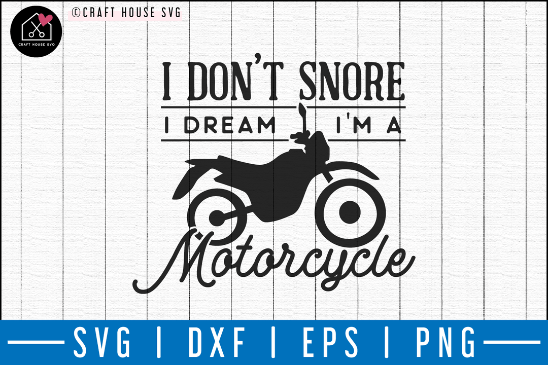 I don't snore I dream I'm a motorcycle SVG | M50F | Dad SVG cut file Craft House SVG - SVG files for Cricut and Silhouette