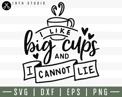 I like big cups and I cannot lie SVG | M30F9 Craft House SVG - SVG files for Cricut and Silhouette