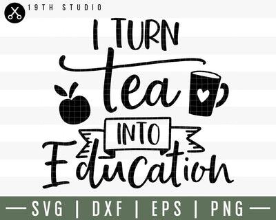 I turn tea into education SVG | M30F10 Craft House SVG - SVG files for Cricut and Silhouette
