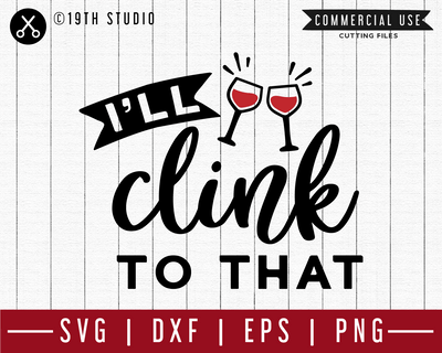 I will clink to that SVG | M47F | A Wine SVG cut file Craft House SVG - SVG files for Cricut and Silhouette