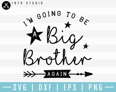 Im Going To Be A Big Brother Again SVG | M17F7 Craft House SVG - SVG files for Cricut and Silhouette