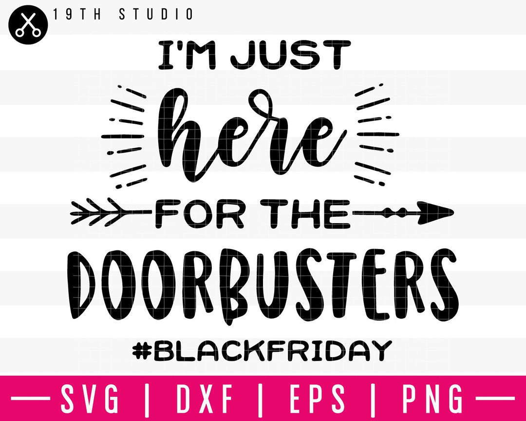 Im just here for the doorbusters SVG | M35F7 Craft House SVG - SVG files for Cricut and Silhouette