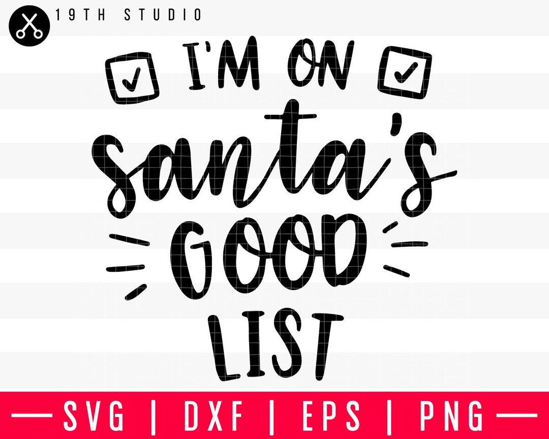 Im on Santas good list SVG | M37F6 Craft House SVG - SVG files for Cricut and Silhouette