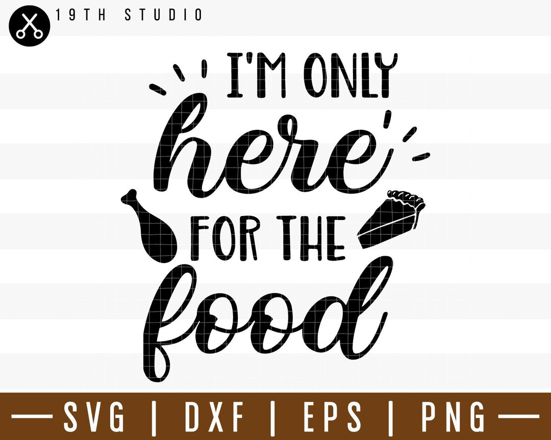 Im only here for the food SVG | M38F5 Craft House SVG - SVG files for Cricut and Silhouette