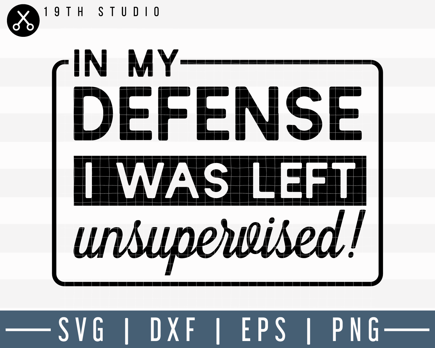 In my defense I was left unsupervised SVG | M8F10 Craft House SVG - SVG files for Cricut and Silhouette