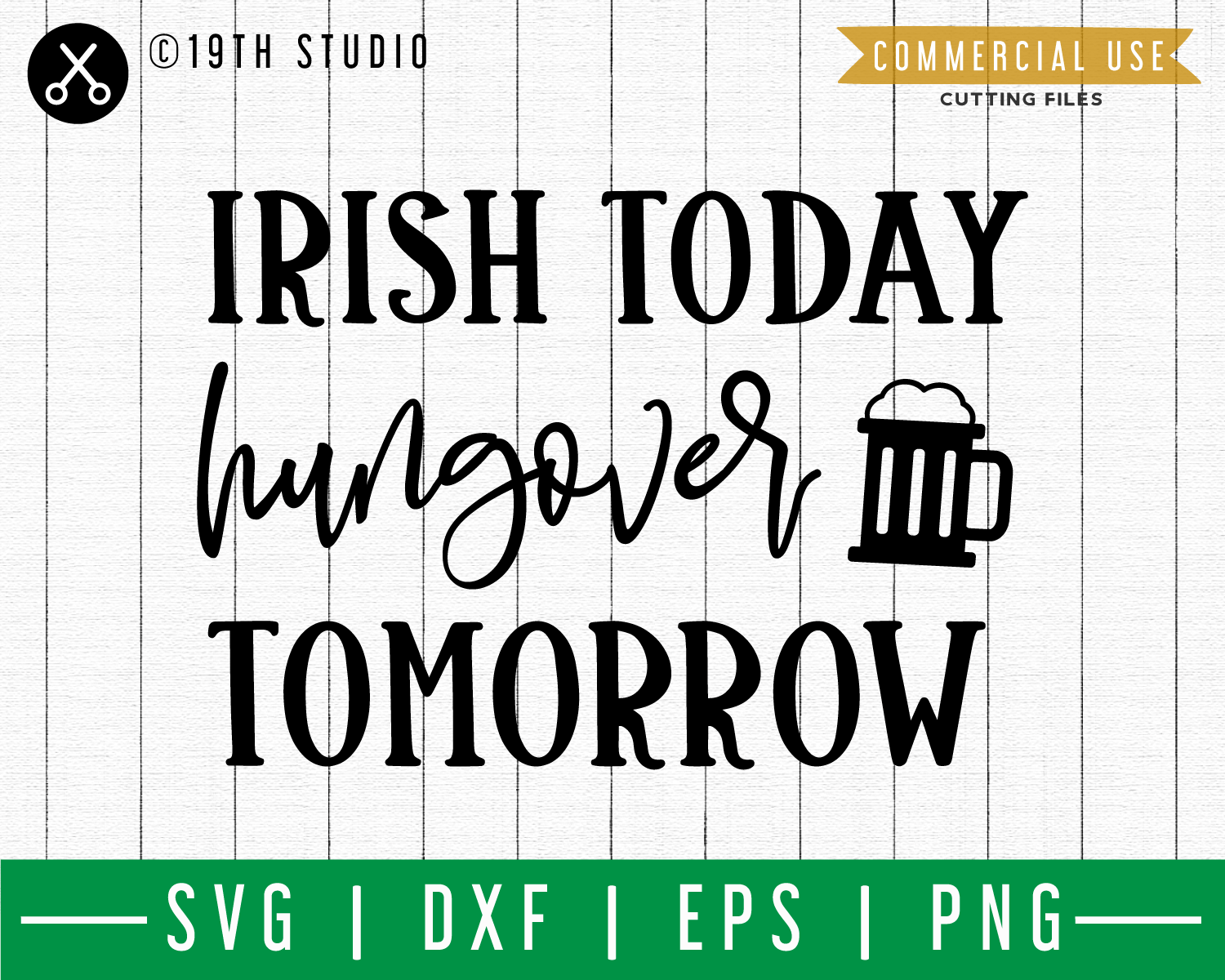 Irish today hungover tomorrow SVG | A St. Patrick's Day SVG cut file M45F Craft House SVG - SVG files for Cricut and Silhouette