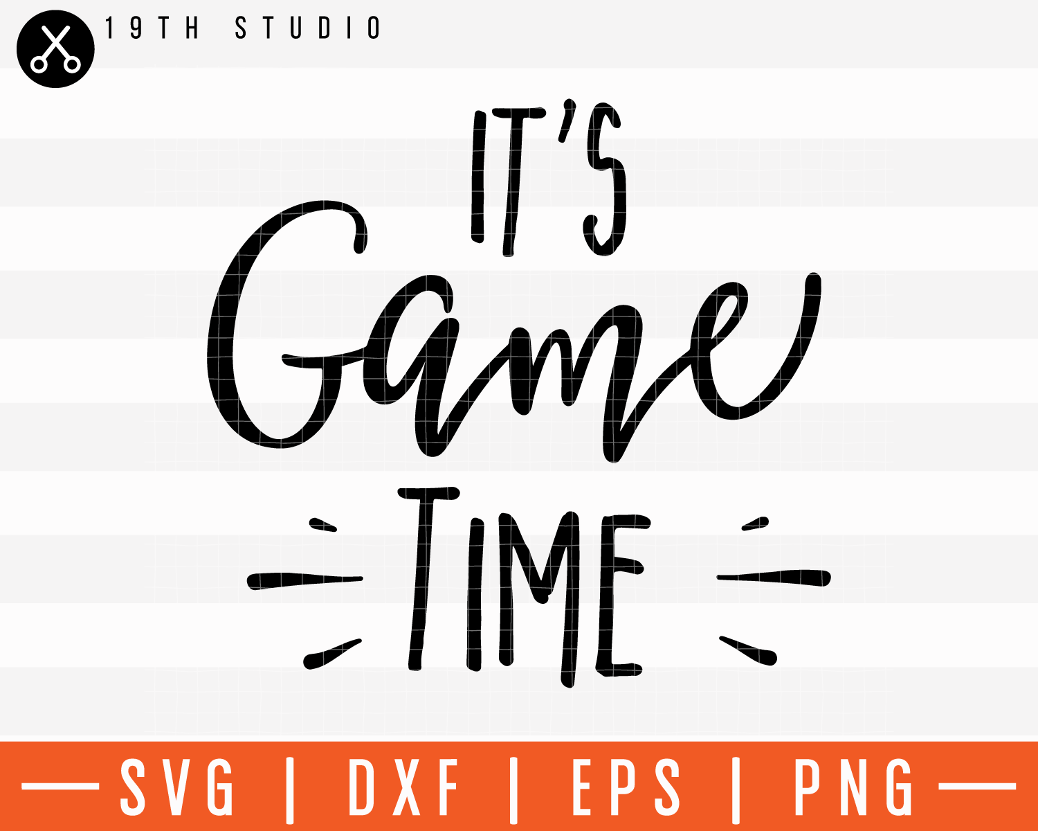 It's Game Time SVG | M11F7 Craft House SVG - SVG files for Cricut and Silhouette