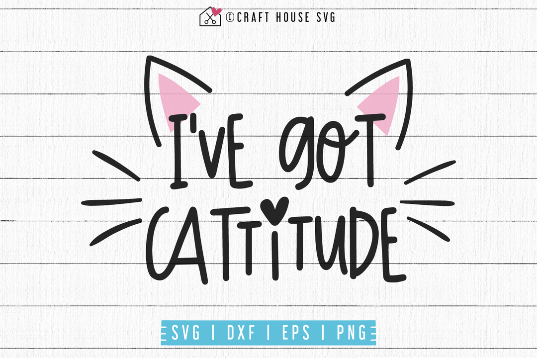I've got cattitude SVG | M53F Craft House SVG - SVG files for Cricut and Silhouette