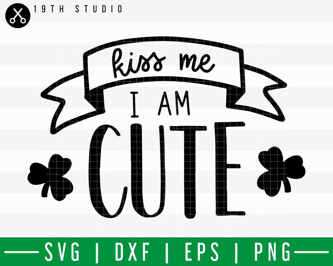 Kiss Me I Am Cute SVG | M18F10 Craft House SVG - SVG files for Cricut and Silhouette