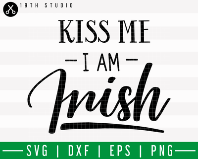 Kiss Me I Am Irish SVG | M18F11 Craft House SVG - SVG files for Cricut and Silhouette