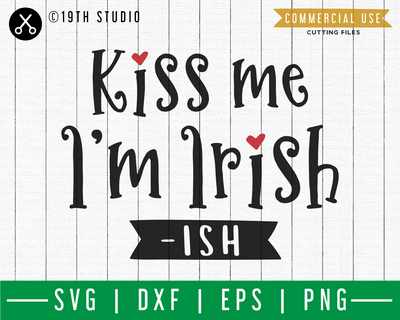 Kiss me I'm Irish ish SVG | A St. Patrick's Day SVG cut file M45F Craft House SVG - SVG files for Cricut and Silhouette