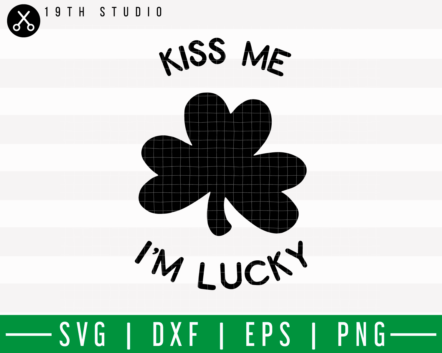 Kiss Me I'm Lucky SVG | M18F12 Craft House SVG - SVG files for Cricut and Silhouette