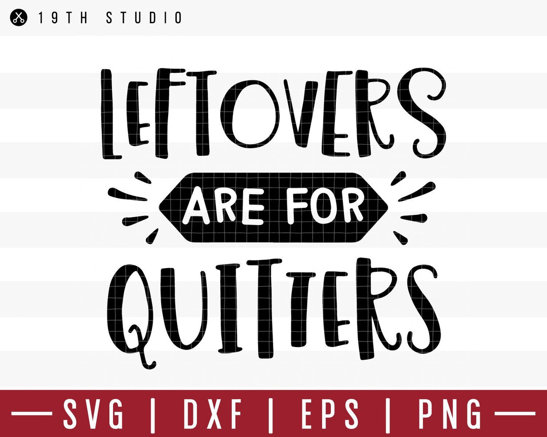Leftovers are for quitters SVG | M39F13 Craft House SVG - SVG files for Cricut and Silhouette