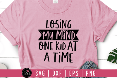 Losing my mind one kid at a time SVG | M54F Craft House SVG - SVG files for Cricut and Silhouette