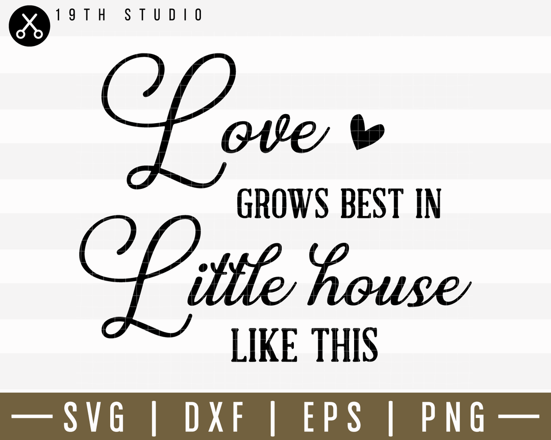 Love Grows Best In Little House SVG | M14F17 Craft House SVG - SVG files for Cricut and Silhouette