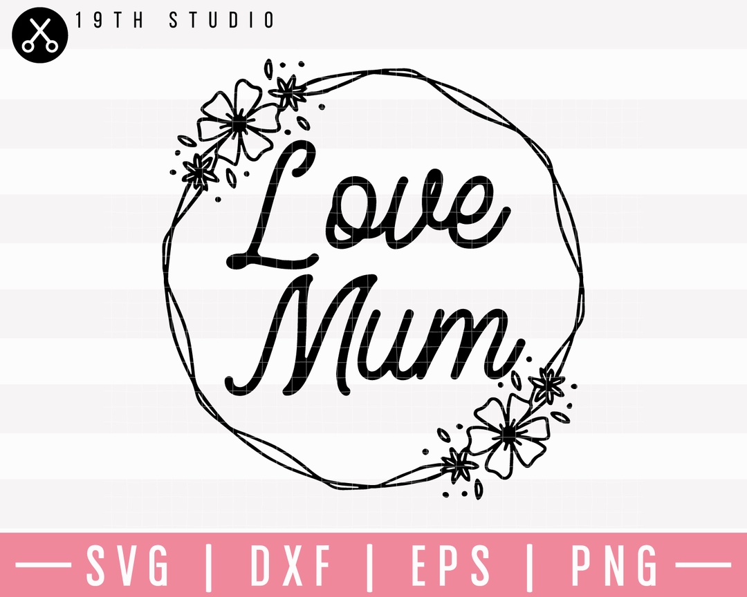 Love Mum SVG | M23F6 Craft House SVG - SVG files for Cricut and Silhouette