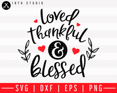 Loved thankful and blessed SVG | M43F27 Craft House SVG - SVG files for Cricut and Silhouette