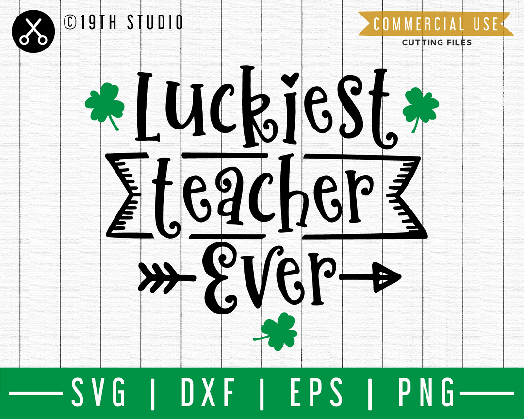 Luckiest teacher ever SVG | A St. Patrick's Day SVG cut file M45F Craft House SVG - SVG files for Cricut and Silhouette