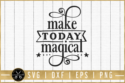 Make today magical SVG | M51F | Motivational SVG cut file Craft House SVG - SVG files for Cricut and Silhouette
