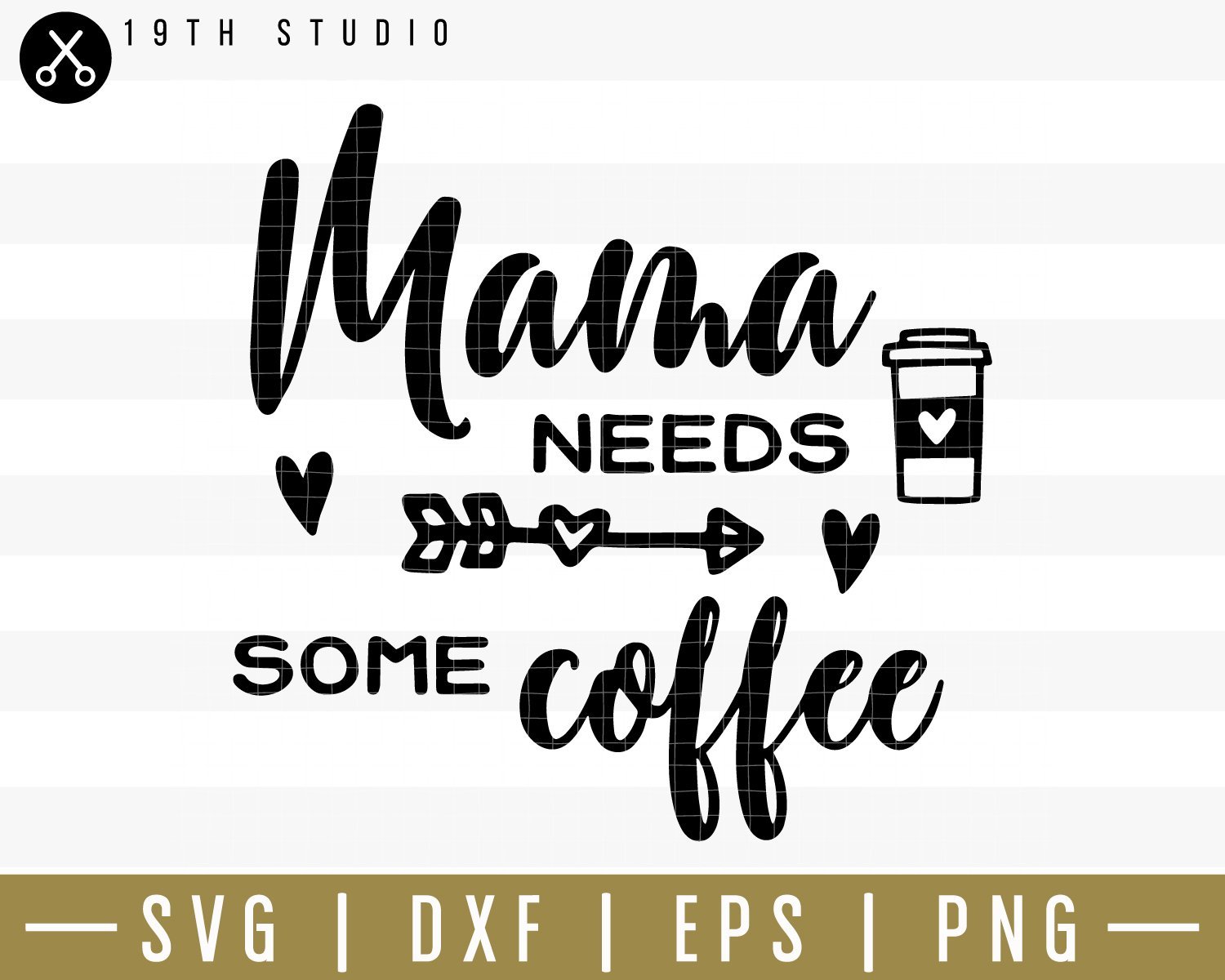 Mama needs some coffee SVG | M34F10 Craft House SVG - SVG files for Cricut and Silhouette