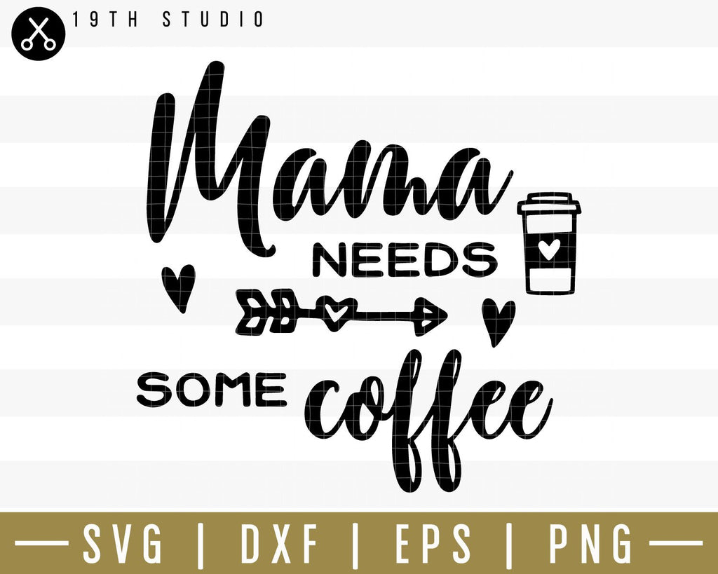 Mama Needs Coffee SVG