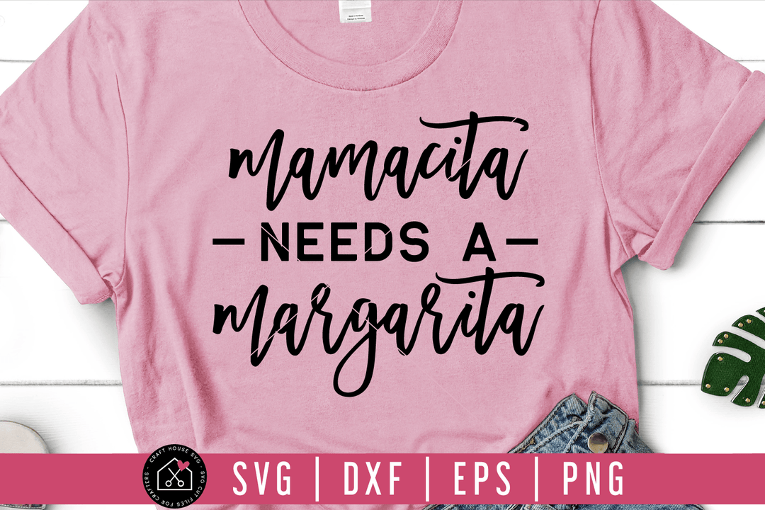 Mamacita needs a margarita SVG | M54F Craft House SVG - SVG files for Cricut and Silhouette