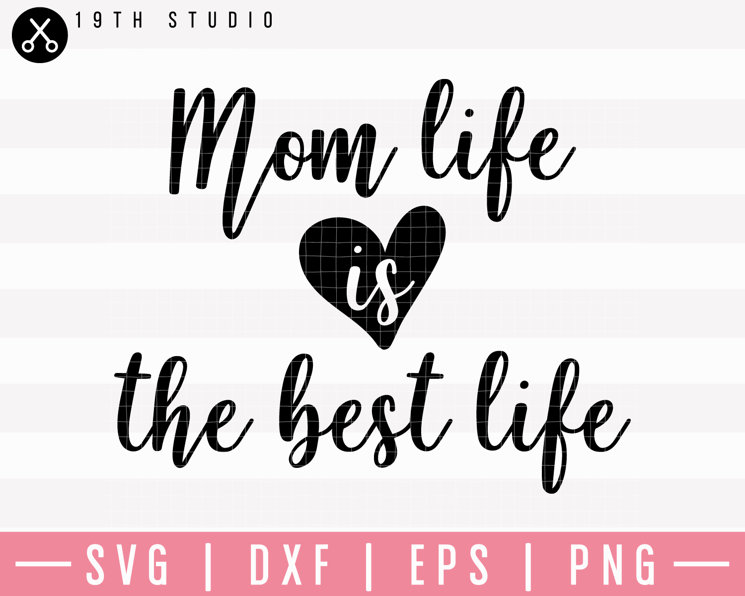 Mom Life Is The Best Life SVG | M23F14 Craft House SVG - SVG files for Cricut and Silhouette