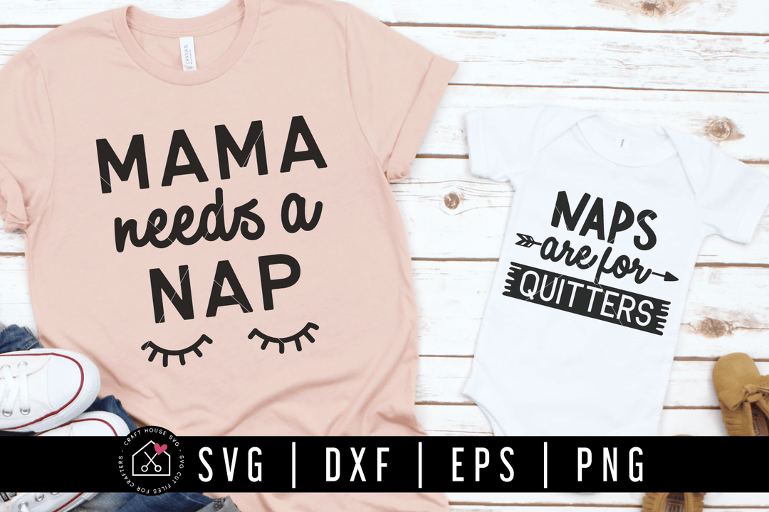 Mommy and me SVG - Naps are for quitters SVG | M80F Craft House SVG - SVG files for Cricut and Silhouette