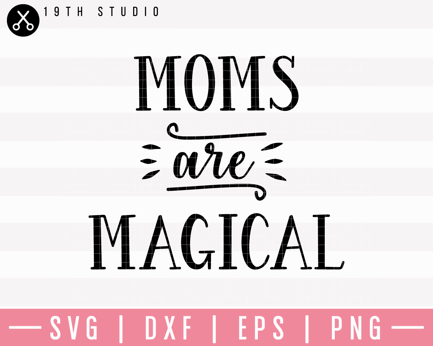 Moms Are Magical SVG | M23F17 Craft House SVG - SVG files for Cricut and Silhouette