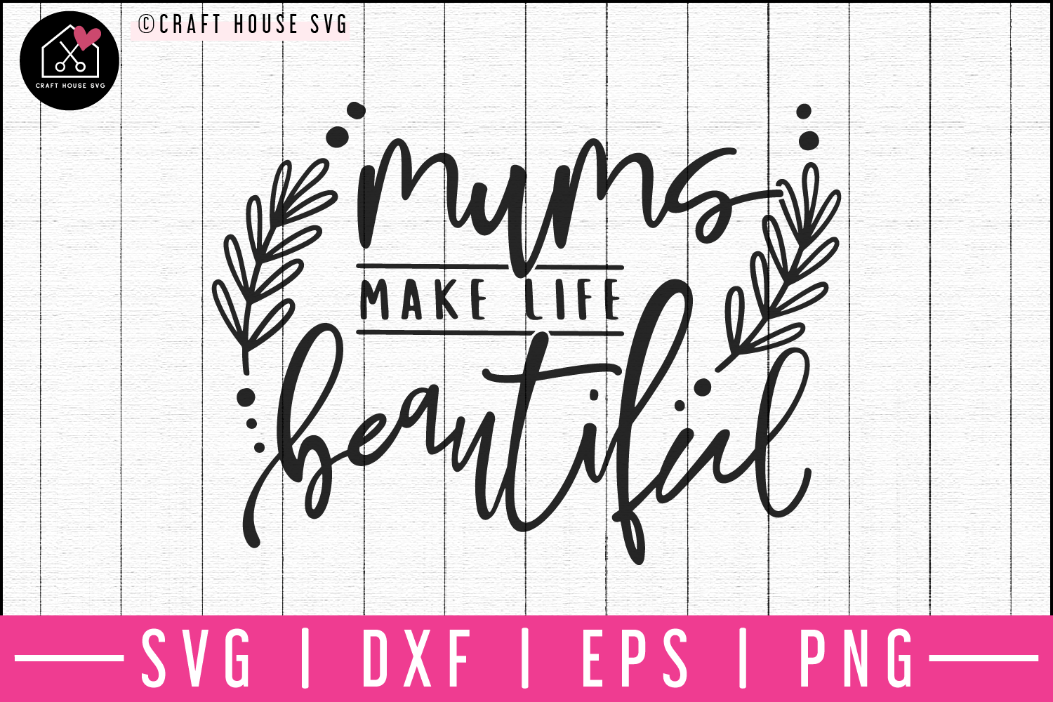 Moms make life beautiful SVG | M52F Craft House SVG - SVG files for Cricut and Silhouette