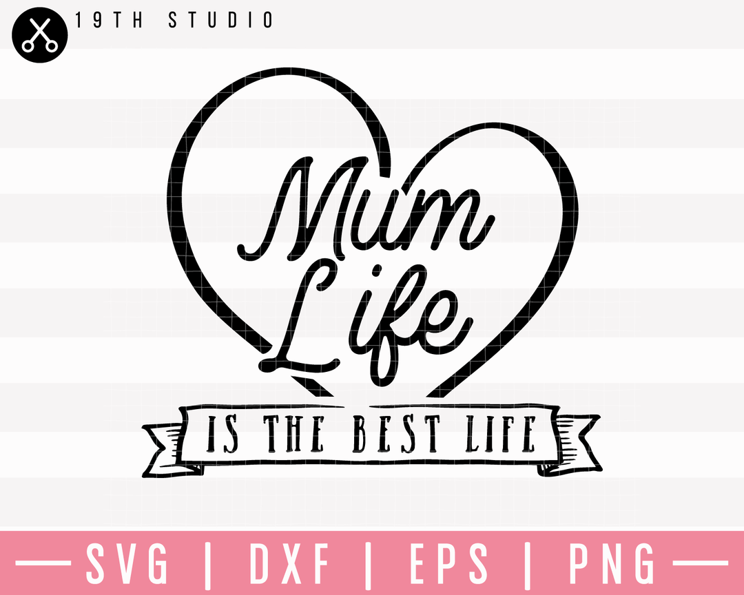 Mum Life Is The Best Life SVG | M23F21 Craft House SVG - SVG files for Cricut and Silhouette