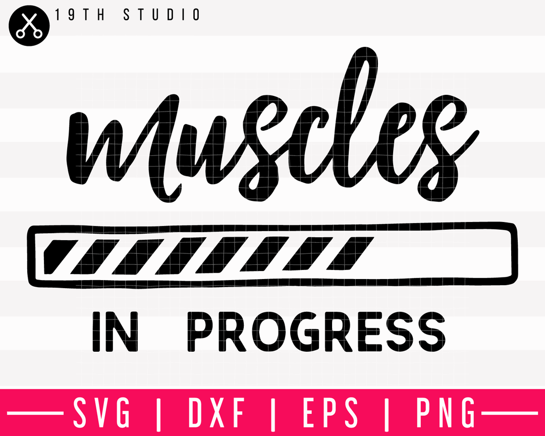 Muscles in progress SVG | M13F10 Craft House SVG - SVG files for Cricut and Silhouette
