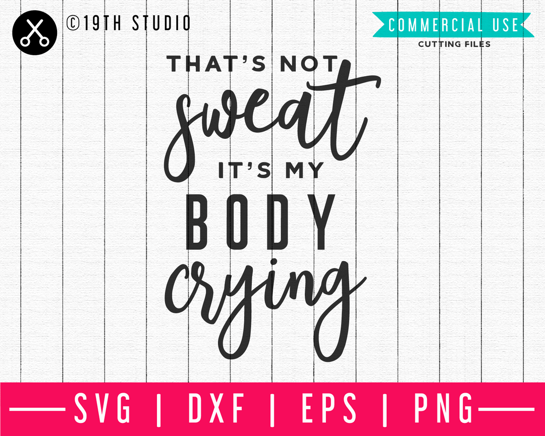 My body is crying SVG | A Gym SVG cut file| M44F Craft House SVG - SVG files for Cricut and Silhouette