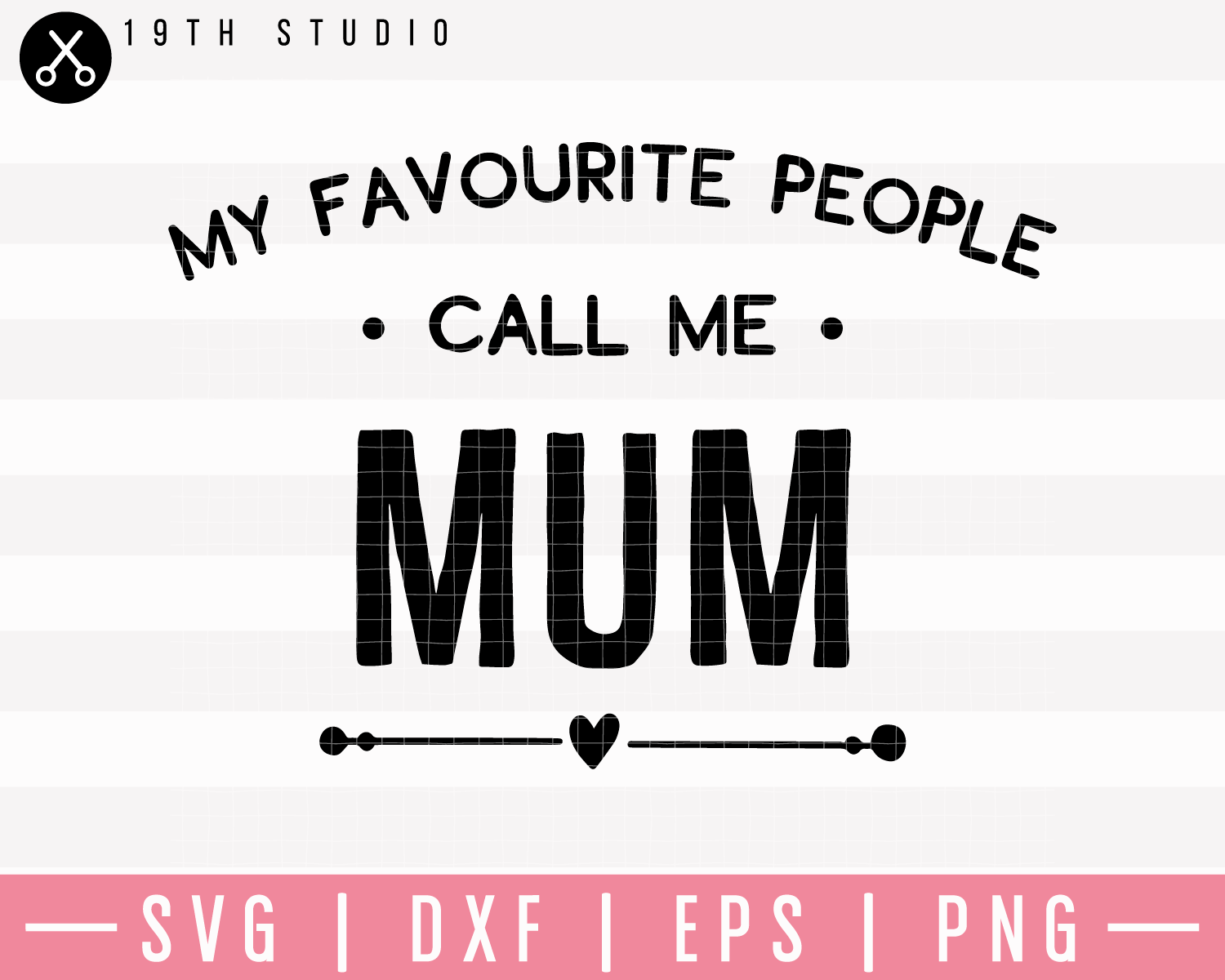 My Favourite People Call Me Mum SVG | M23F26 Craft House SVG - SVG files for Cricut and Silhouette