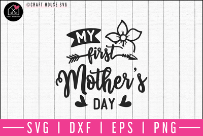 My first mothers day SVG | M52F Craft House SVG - SVG files for Cricut and Silhouette