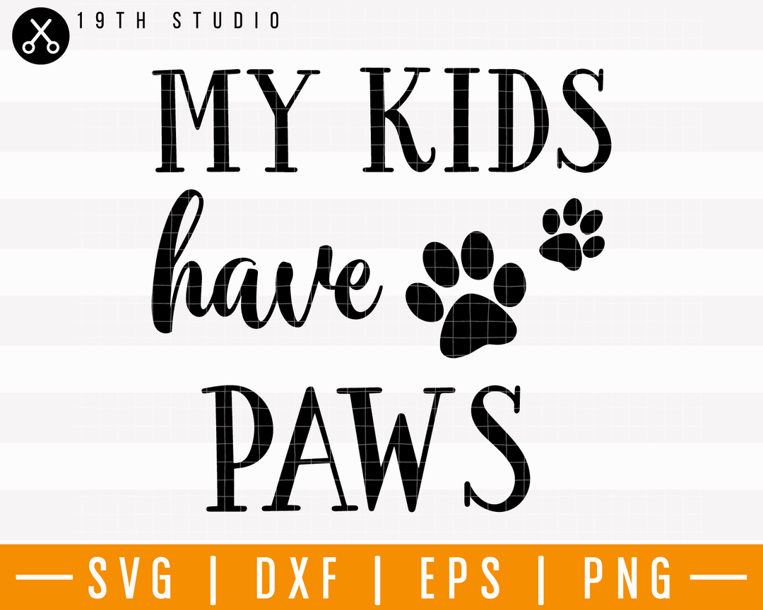 My Kids Have Paws SVG | M25F13 Craft House SVG - SVG files for Cricut and Silhouette
