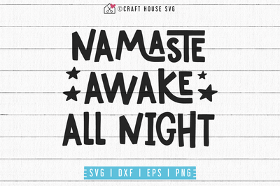 Namaste awake all night SVG | M53F Craft House SVG - SVG files for Cricut and Silhouette