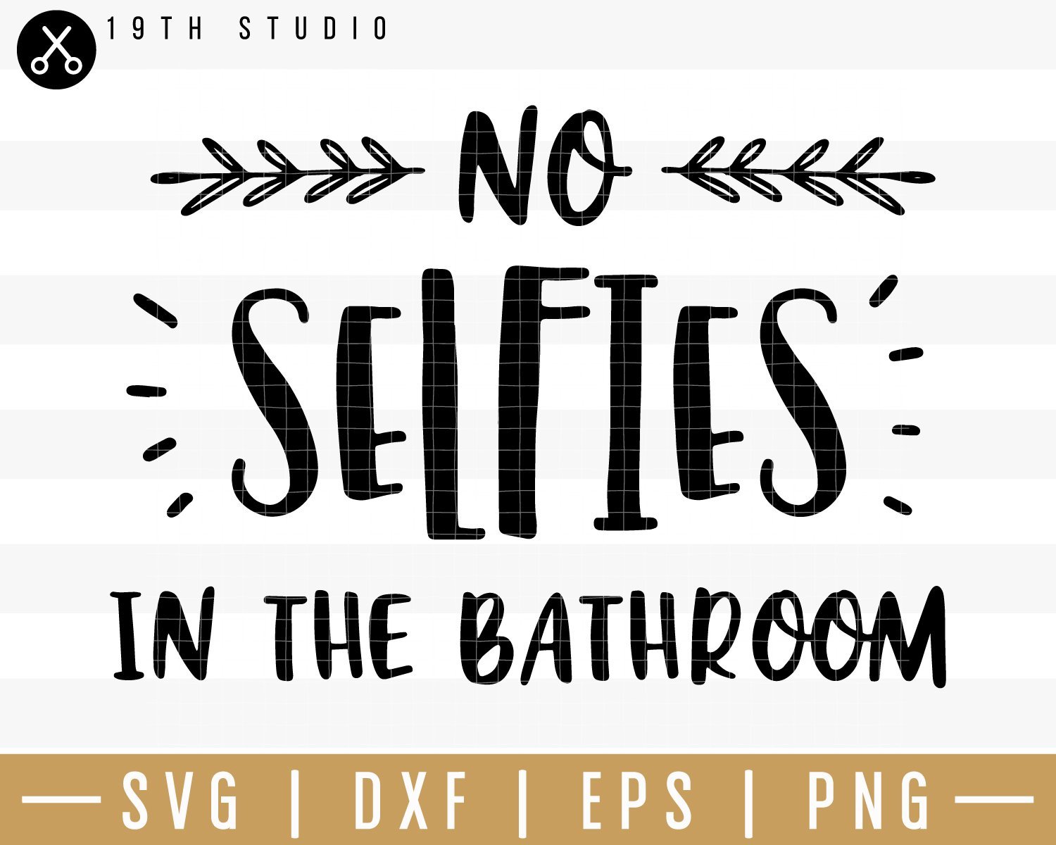 No selfies in the bathroom SVG | M32F11 Craft House SVG - SVG files for Cricut and Silhouette