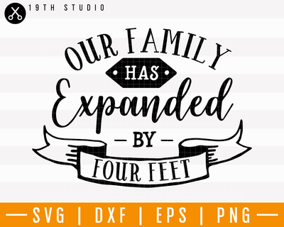 Our family has extended by four feet SVG | M25F14 Craft House SVG - SVG files for Cricut and Silhouette